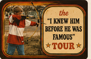 I Knew Him Before He Was Famous tour square graphic